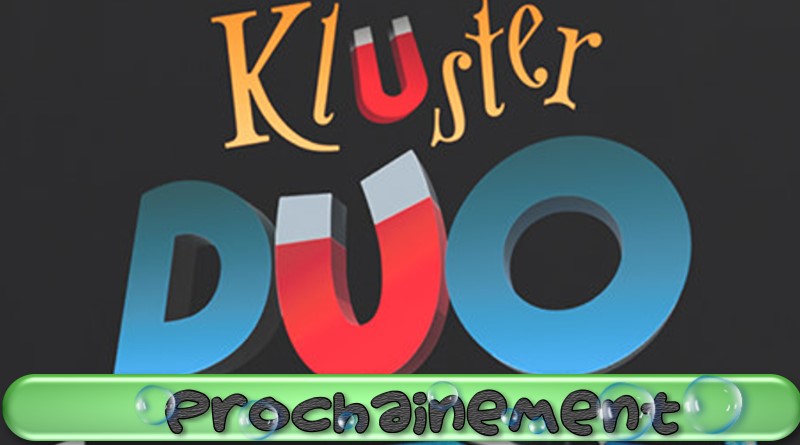 Prochainement) - Kluster Duo
