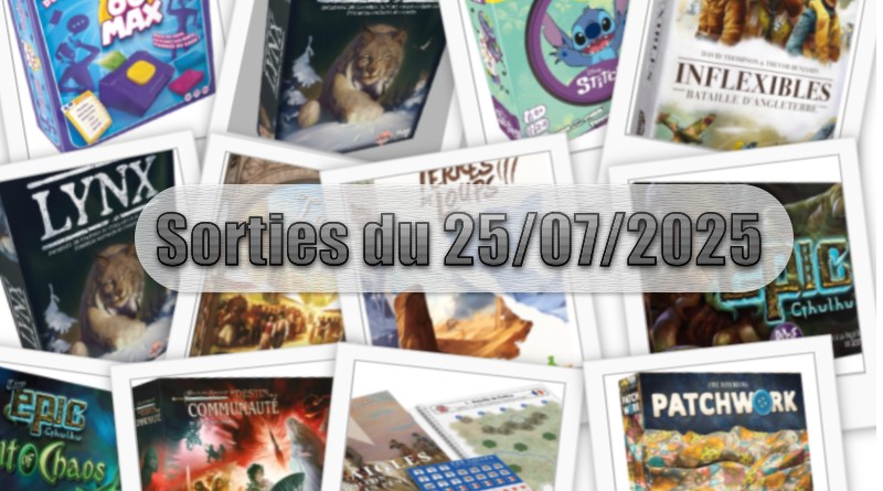 Les Sorties des Jeux de Société du 25 Juillet 2025